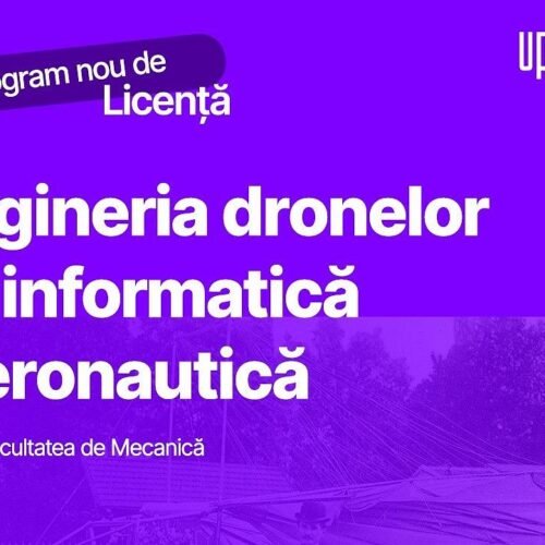 Universitatea Politehnica Timișoara lansează program de drone