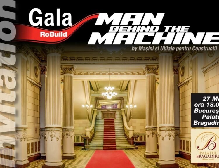 Gala „Man Behind the Machine” 2026: Inovații în domeniul construcțiilor la Palatul Bragadiru